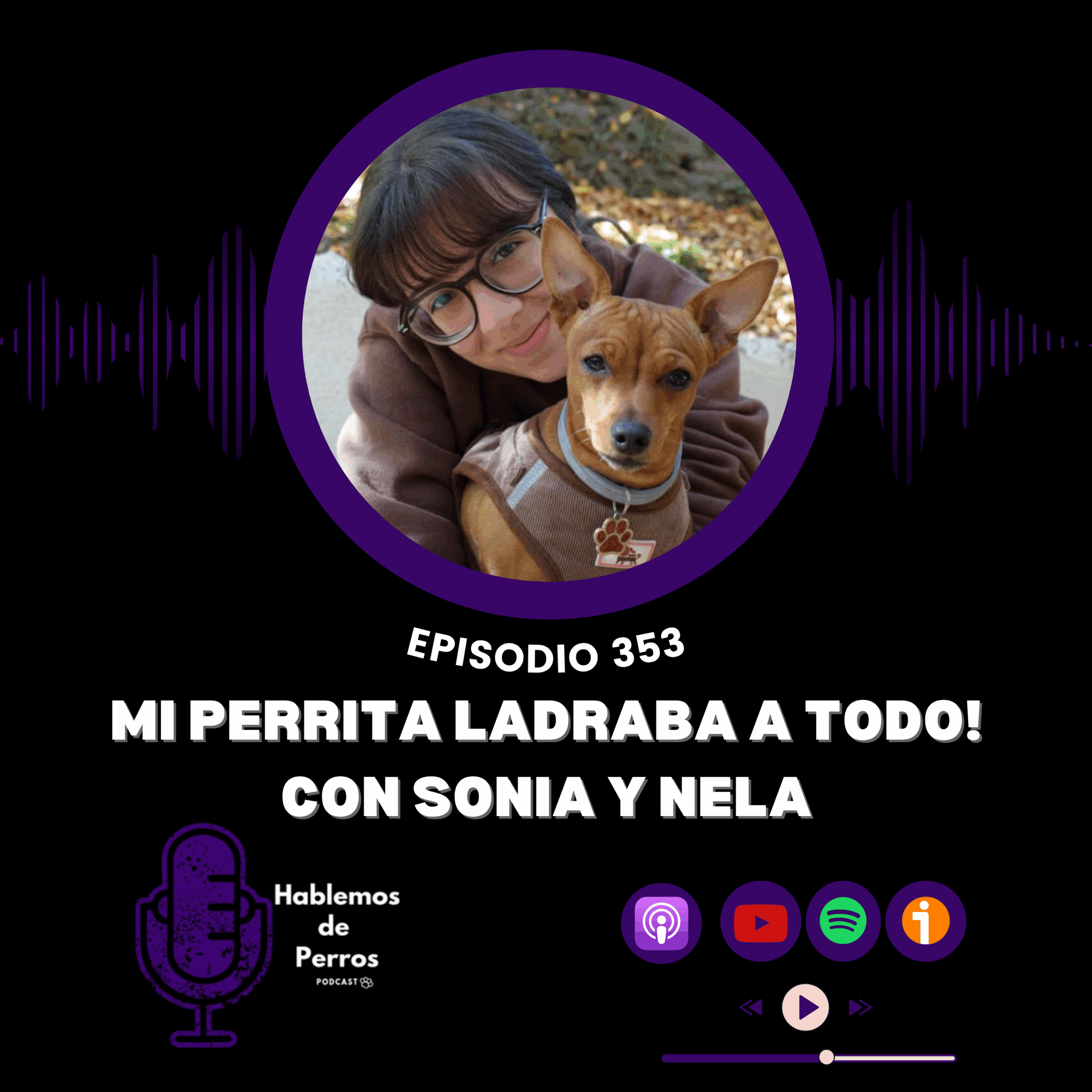 Ep#353: Mi perra ladraba por todo