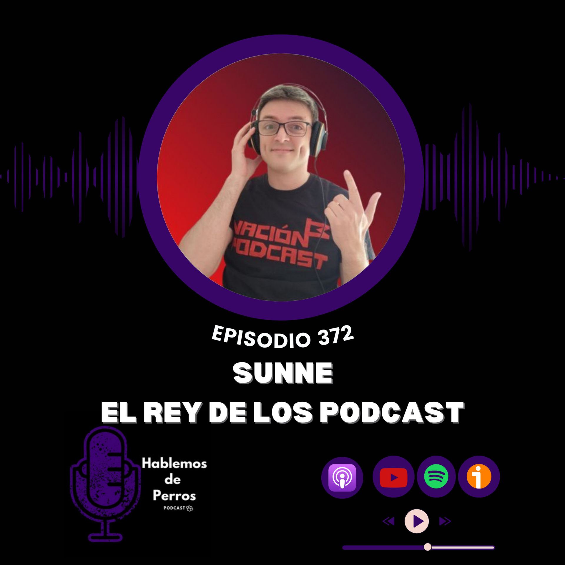 EP#371: Hablemos de podcast con Sunne, de Quiero ser Podcaster